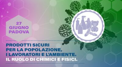 Convegno “Prodotti sicuri per la popolazione, i lavoratori e l’ambiente. Il ruolo di chimici e fisici”